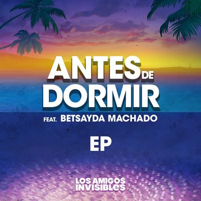 Antes de Dormir EP (feat. Betsayda Machado)'s cover