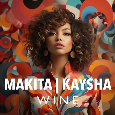 WINE By Kaysha, makita's cover