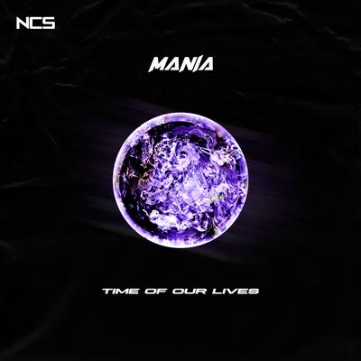 Time Of Our Lives By MANIA's cover