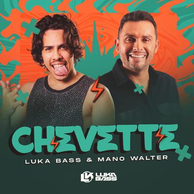 Chevette By Luka Bass, Mano Walter's cover