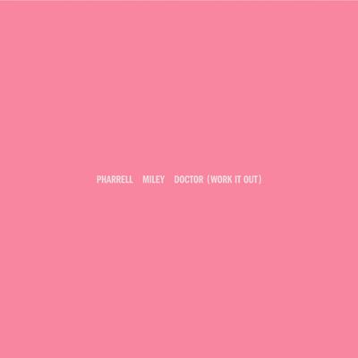 Doctor (Work It Out) By Pharrell Williams, Miley Cyrus's cover
