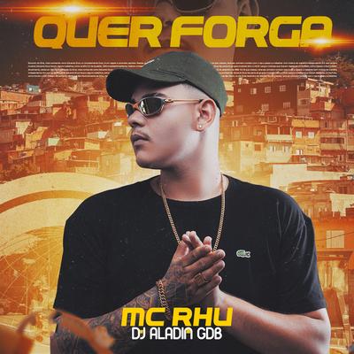 Quer Forga By MC Rhu, Love Funk, Dj Aladin GDB's cover