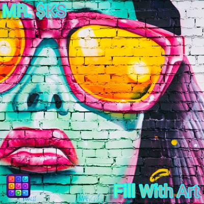 Fill with Art By MR. $KS's cover
