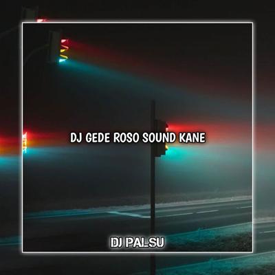 DJ Gede Roso Sound Kane's cover