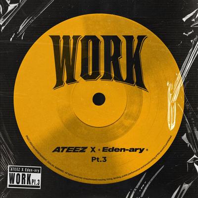 WORK Pt.3 - ATEEZ X Eden-ary By ATEEZ's cover