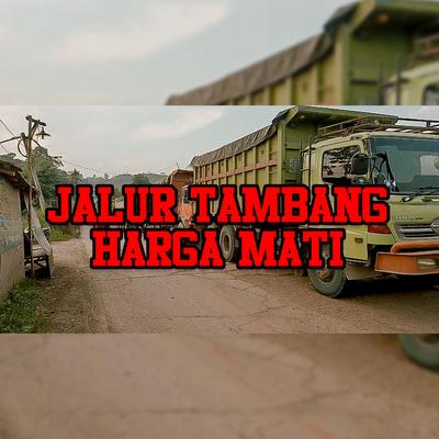 Jalur Tambang Harga Mati's cover