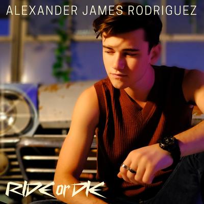 Ride Or Die By Alexander James Rodriguez's cover