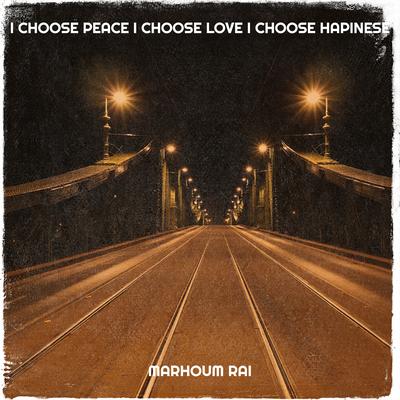 I Choose Peace I Choose Love I Choose Hapinese's cover