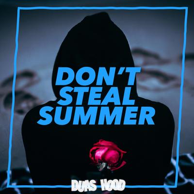 Don't Steal Summer By Duas Hood's cover