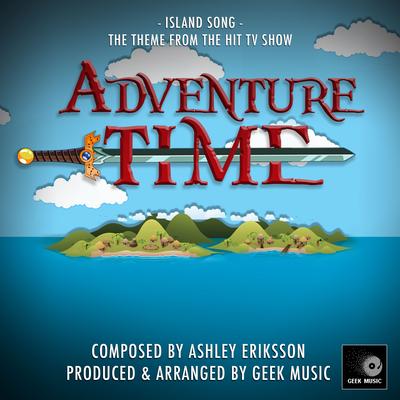 Island Song (From "Adventure Time") By Geek Music's cover