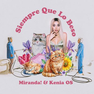 Siempre Que Lo Beso By Miranda!, Kenia Os's cover