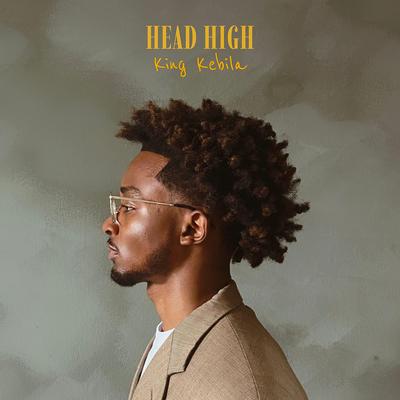 HEAD HIGH By King Kebila's cover