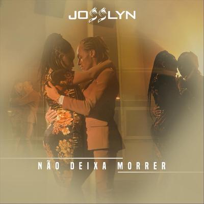 Não Deixa Morrer By Josslyn's cover