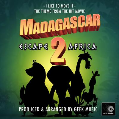 I Like To Move It ( From "Madagascar - Escape 2 Africa")'s cover