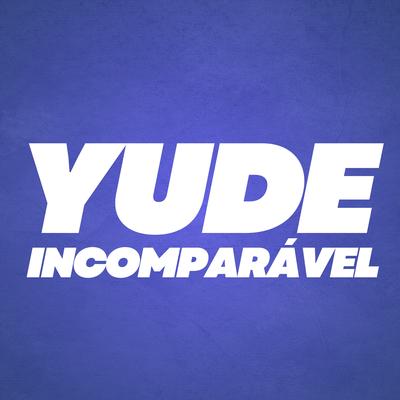 Dj Yude Incomparável's cover