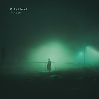 Mind Off By Robot Koch's cover