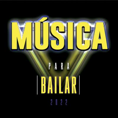 Música Para Bailar 2022's cover