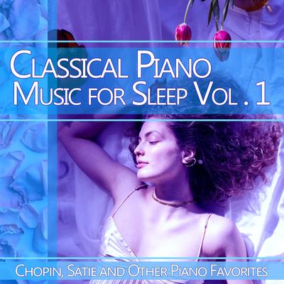 Classical Piano Music for Sleep, Vol. 1: Chopin, Satie and Other Piano Favorites's cover