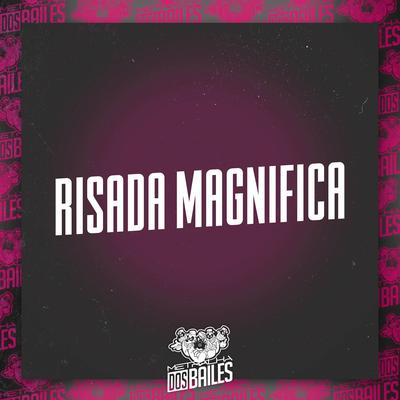 Risada Magnifica By MC Nauan, Mc Delux, DJ MILLER OFICIAL's cover