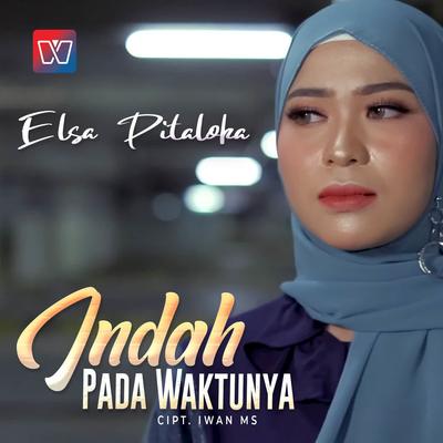 Indah Pada Waktunya By Elsa Pitaloka's cover