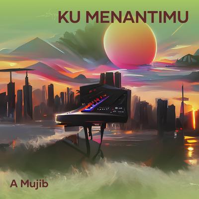 KU MENANTIMU's cover