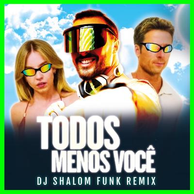 TODOS MENOS VOCE UNWRITTEN (FUNK REMIX) By DJ SHALOM's cover