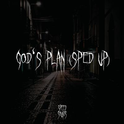 God's Plan (Sped Up) By Speedy Jack's cover