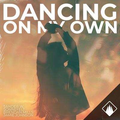Dancing On My Own (feat. Jamie Johnson) By Sander W., Sönnefelt, Brendan Mills, Jamie Johnson's cover
