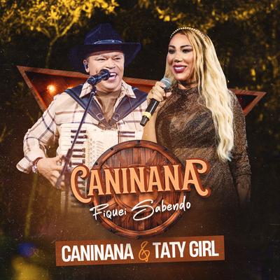 Fiquei Sabendo By Caninana, Taty Girl's cover