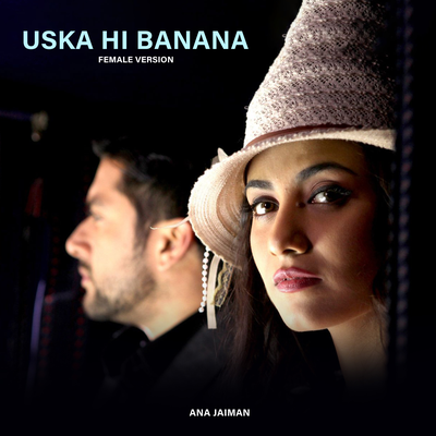 Uska Hi Banana (Female Version)'s cover