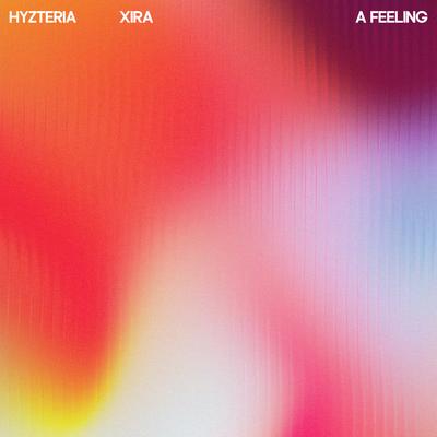 A Feeling By Hyzteria, XIRA's cover