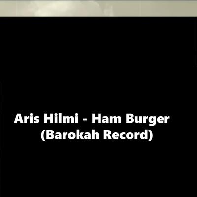 Ham Burger (feat. Aris Hilmi)'s cover