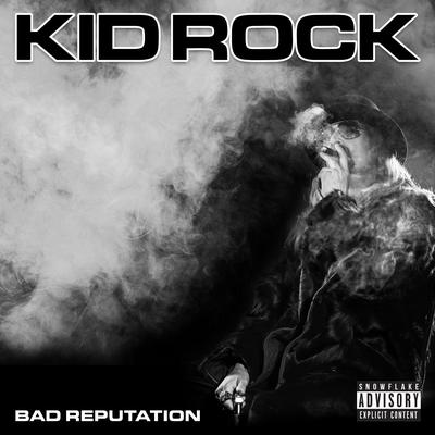 Bad Reputation By Kid Rock's cover