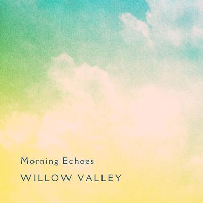 Morning Echoes By Willow Valley's cover