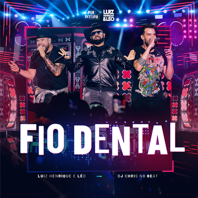Fio Dental (Ao Vivo) By Luiz Henrique e Leo, Dj Chris No Beat's cover