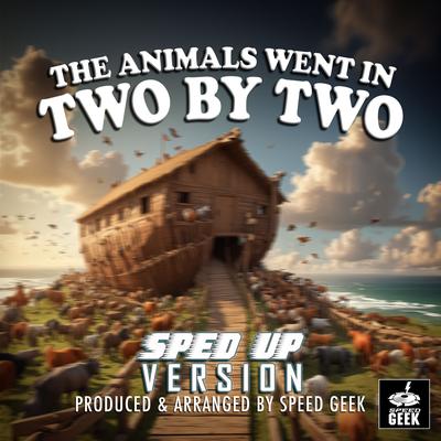 The Animals Went In Two By Two (Sped-Up Version)'s cover