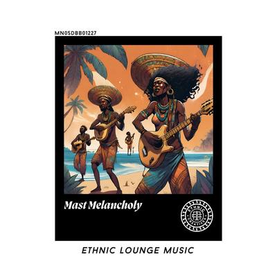 Mast Melancholy: Ethnic Lounge Music's cover