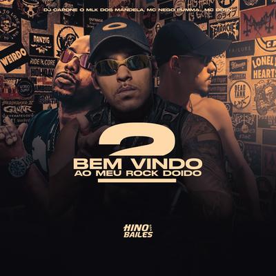 Bem Vindo ao Meu Rock Doido 2 By MC NEGO PUMMA, MC DDSV, DJ CAPONE O MLK DOS MANDELA's cover