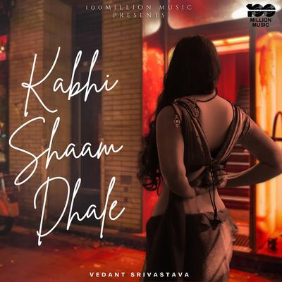 Kabhi Shaam Dhale's cover