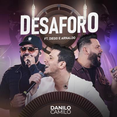 Desaforo (Ao Vivo) By Danilo Camilo, Diego & Arnaldo's cover