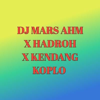 Dj Mars Ahm X Hadroh X Kendang Koplo's cover