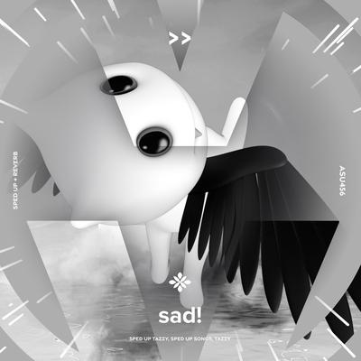 sad! - sped up + reverb By sped up + reverb tazzy, sped up songs, Tazzy's cover