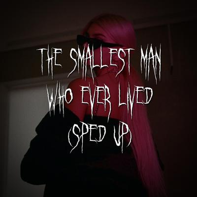 the smallest man who ever lived (sped up) By Rosie xo, Brown Eyed Girl's cover