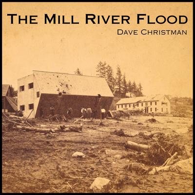 The Mill River Flood By Dave Christman's cover
