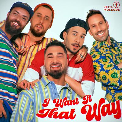 I Want It That Way By Jeito Moleque's cover