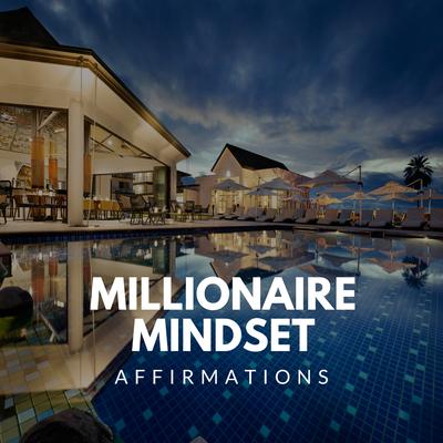 Millionaire Mindset Manifestations By Positive Affirmations, Top Positive Affirmations's cover