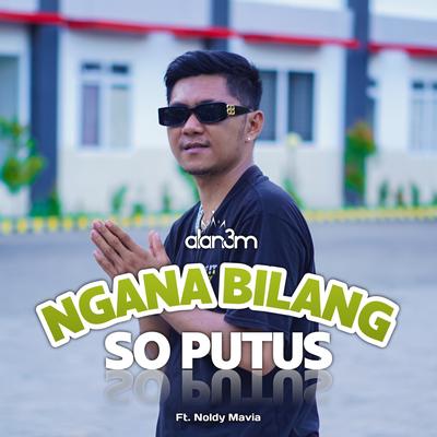 NGANA BILANG SO PUTUS's cover