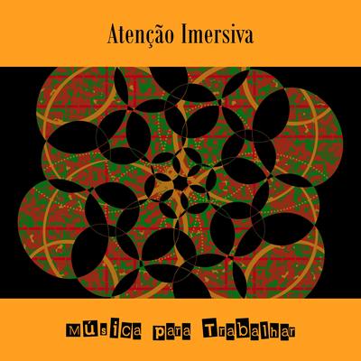 Atenção Imersiva By Música Para Trabalhar's cover