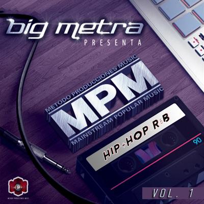 Big Metra Presenta M.P.M. Vol. 1 (Hip Hop R&B)'s cover