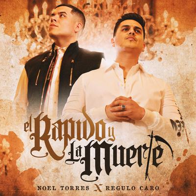 El rápido y la muerte By Régulo Caro, Noel Torres's cover